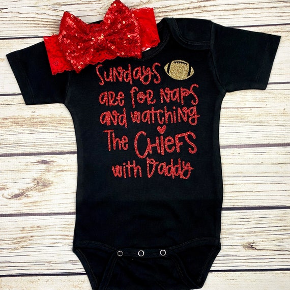 Sundays Are For Naps and Watching the Chiefs with Daddy Football Bodysuit  Outfit For Baby Girl