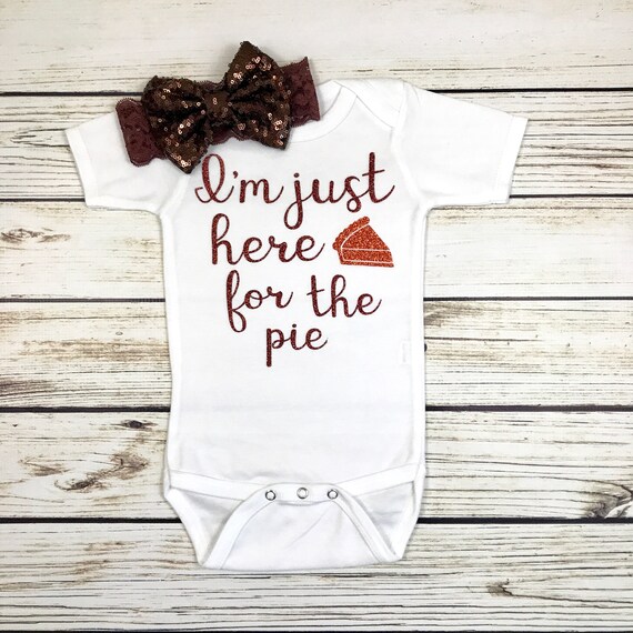 Thanksgiving Sparkle I/'m Just here for the pie Cute Baby Girl Clothes Onesies