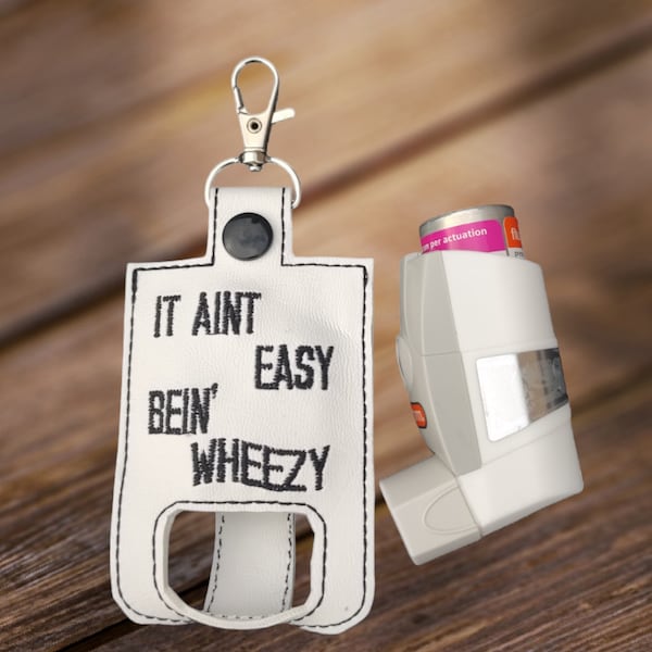 Inhaler holder, inhaler case keyring," Ain't easy bein wheezy", inhaler case, inhaler pouch, proAir Ventolin Albuterol Becotide