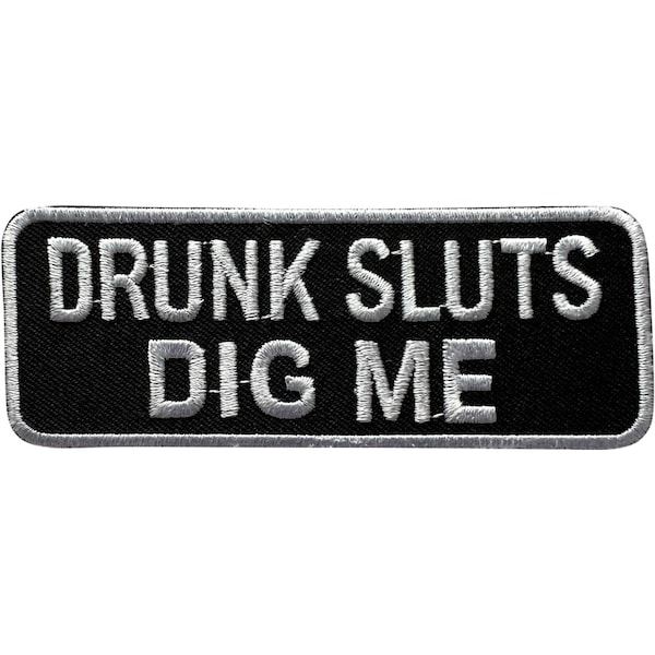 Biker Patch Iron On Sew On Motorcycle Chopper Motorbike Jacket Embroidered Badge "Drunk Sluts Dig Me"