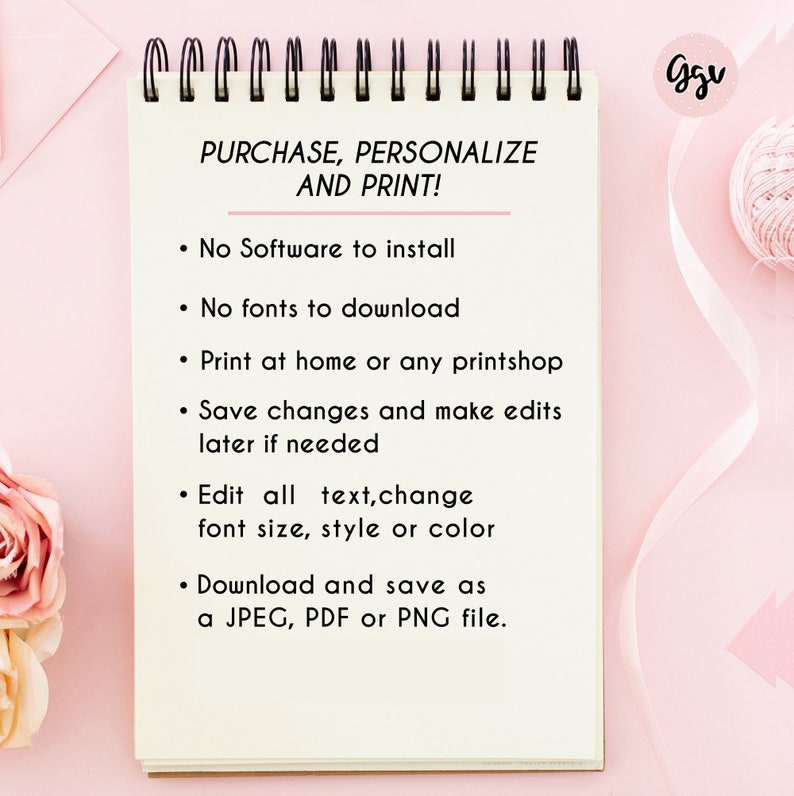 Puede incluir: Un bloc de notas blanco sobre un fondo rosa. El bloc de notas tiene una lista de instrucciones para comprar, personalizar e imprimir un producto digital. El texto dice: "PURCHASE, PERSONALIZE AND PRINT! &bull; No Software to install &bull; No fonts to download &bull; Print at home or any printshop &bull; Save changes and make edits later if needed &bull; Edit all text, change font size, style or color &bull; Download and save as a JPEG, PDF or PNG file."