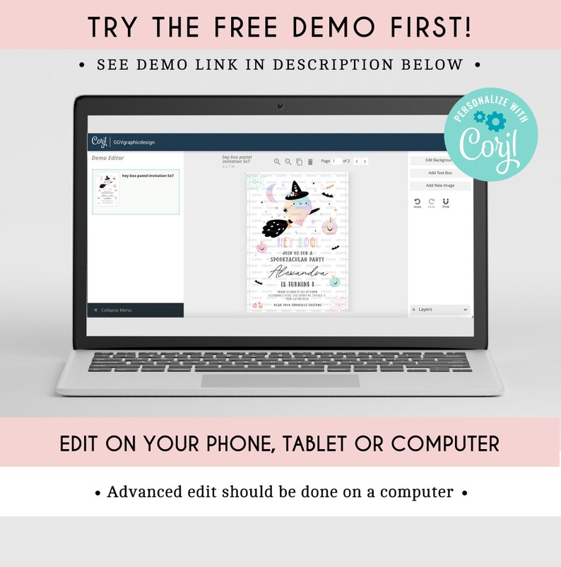 May include: A laptop displays a digital invitation design with the text "HEY BOO!" and "Alexandra is turning 8". The screen shows a user interface for editing the design. Text at the top reads "TRY THE FREE DEMO FIRST!" and "EDIT ON YOUR PHONE, TABLET OR COMPUTER".
