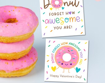 May include: Two printable Valentine's Day cards featuring a pink donut with sprinkles and the text "Donut forget how awesome you are!" and "Donut forget how awesome you are! Happy Valentine's Day!"