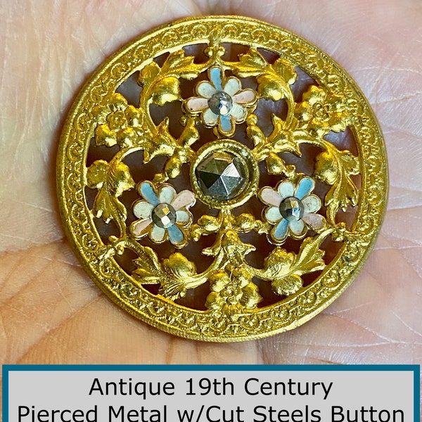 Sweet Pierced Brass w/Cut Steels & Paint Flowers Button NBS Large Antique 19th Century