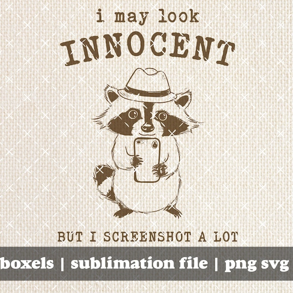 I May Look Innocent But I Screenshot A Lot Funny Raccoon With Cell Phone Vintage Animal Sayings And Quotes | Instant Download | PNG SVG