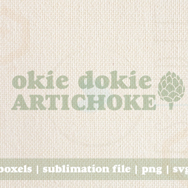 Okie Dokie Artichoke Parody Women Funny Saying Vegetable Gardening | Instant Download | svg png eps jpg