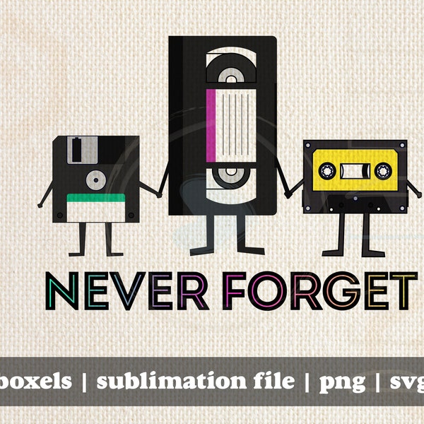 Never Forget Floppy, VHS, Cassette Tape Vintage 1980's Technology Memories | Instant Digital Download | svg png