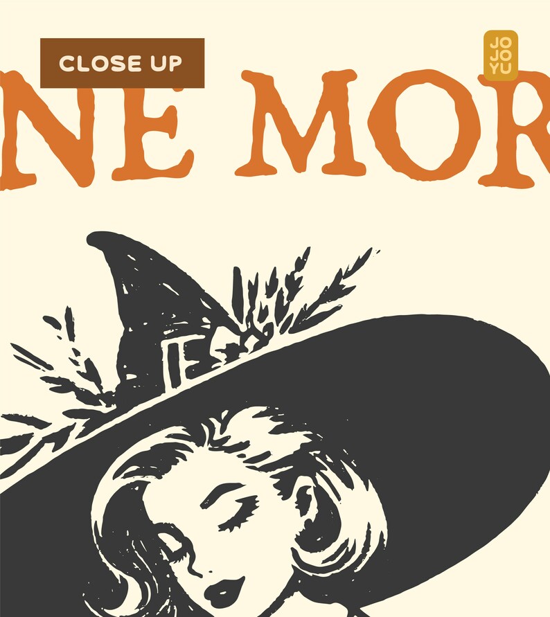 May include: A black and white illustration of a witch wearing a large, wide-brimmed hat with feathers. The witch has long, flowing hair and is looking down. The text "CLOSE UP" is at the top of the image, and the text "ONE MORE" is at the bottom of the image.