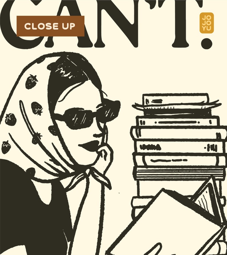 Op de afbeelding: Zwart-witte illustratie van een vrouw met een zonnebril en een hoofddoek met aardbeien en sterren erop gedrukt. Ze zit en leest een boek. Er ligt een stapel boeken naast haar. De tekst "CAN'T" staat bovenaan de afbeelding met de woorden "CLOSE UP" in een bruin rechthoek eronder.