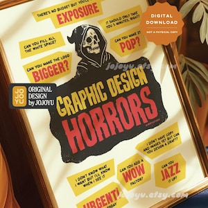 Könnte beinhalten: Ein gelber und roter Grafikdesign-Poster mit einer schwarzen Illustration des Sensenmanns. Der Poster trägt den Text "Graphic Design Horrors" und mehrere Sätze in gelben Kästchen, darunter "Can you make the logo bigger?", "Can you fill all the white space?", "Can you make it pop?", "I don't know what I want but I'll know when I see it", "Urgent! Need it today", "Can you add a wow factor?", "I don't have copy and images yet but can you design a draft?", and "Can you jazz it up?"