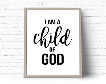 Instant Download Printable Art. I am a child of God. Art Print.    {Digital Print}