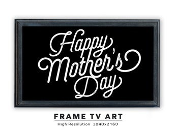 Samsung Frame TV Art. Happy Mother's Day. Instant Digital Download. Frame TV Size 3840 x 2160. Lettered Art Print for the Frame TV.