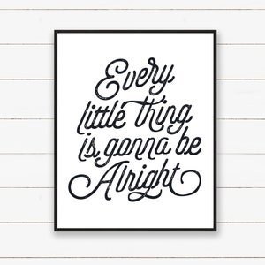 すぐにダウンロードできる印刷可能なアート。Every Little Thing Is Gonna Be Alright。ボブ・マーリーの歌詞アートプリント。{デジタルプリント}