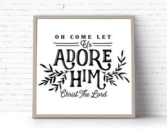 O Come Let Us Adore Him. Christmas Art Print. Instant Download Printable Art. {DIGITAL PRINT}