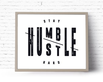 Instant Download Printable Art // Stay Humble - Hustle Hard  {DIGITAL PRINT}