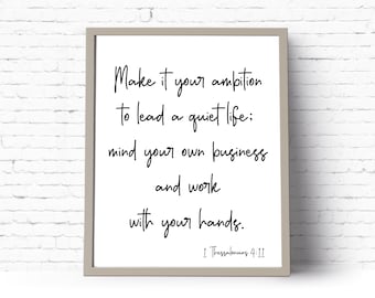 Instant Download Printable Art. Make It Your Ambition To Lead A Quiet Life Verse. 1 Thessalonians 4:11. Scripture Wall Art.  {DIGITAL PRINT}