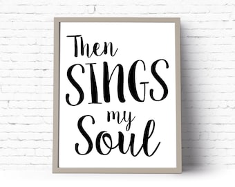 Instant Download Printable Art. Then Sings My Soul Print. How Great Thou Art Hymn Print. Art Print. Wall Art.  {DIGITAL PRINT}