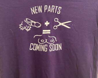 New Parts Coming Soon! Trans Transman MTF Funny T-shirt