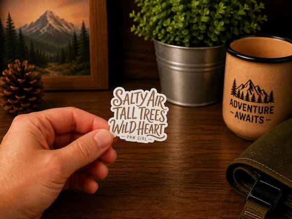 PNW Girl Sticker | Salty Air Tall Trees Wild Heart | Pacific Northwest Sticker | Outdoorsy Woman Gift | Hiking Adventure Decal