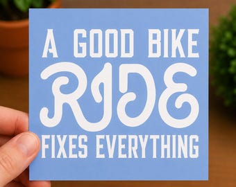 A Good Bike Ride Fixes Everything Vinyl Decal | Cycling Quote Sticker | Bicycle Lover Gift
