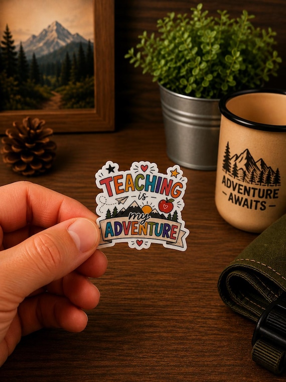 Teaching Is My Adventure Sticker | Teacher Sticker | Colorful Educator Gift | Teacher Appreciation Back to School Classroom Sticker