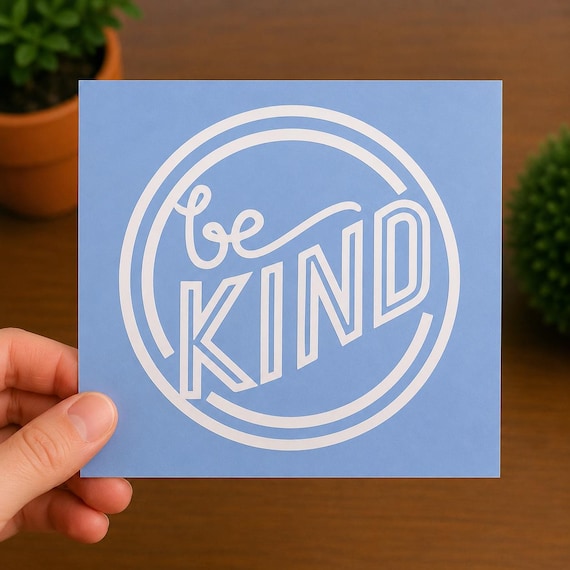 Be Kind Vinyl Decal | Inspirational Quote Sticker | Water Bottle Laptop Car Decal