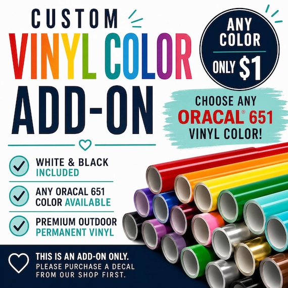 Custom Oracal 651 Vinyl Color Add-On | Choose Any Color for Decal