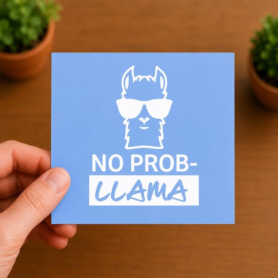 No Prob-Llama Vinyl Decal | Funny Llama Sticker | Cute Animal Gift | Llama Lover Decal