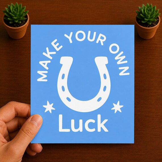 Make Your Own Luck Vinyl Decal | Lucky Horseshoe Sticker | Motivational Car Window Decal | Western Laptop Tumbler Decal | Good Luck Gift