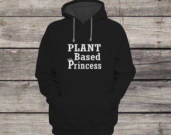 Plant Based Princess Sweatshirt Hoodie Design Men/Women Unisex White Black Soft Cotton