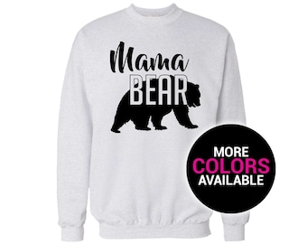 Mama Bear Crewneck Sweatshirt Women White Black Soft Cotton Crewneck Sweatshirt Mothers Day Mommy Mom Gift Mummy Mum Ma Madre Bear Animal