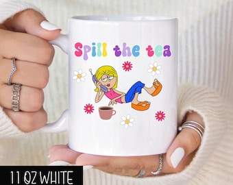 Spill The Tea Mug, Retro 90s Cute Cup, Perfect Gift for Millennial Nostalgia Lovers, Y2K Mug, Gifts for 90's, 2000s Throwback