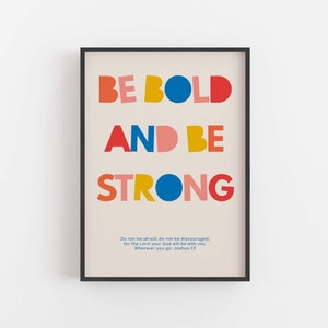 Be Bold Be Strong Colourful Wall Decor, Modern Christian Art Print, Bright Wall Art,  Christian Kids Art,  Bible Scripture poster Joshua 1:9