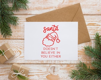 Santa Doesn't Believe In You Either Christmas Card, Witty Funny Christmas Card, Santa Christmas Card, Funny Christmas Card