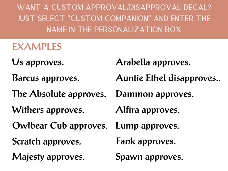 May include: A list of names with the words "approves" or "disapproves" next to them. The text "Examples" is at the top of the list. This is a guide for creating custom decals with names and approval or disapproval.