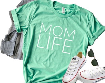 Mom Life Shirt/ Mama Life Shirt/ Mom Life T-Shirt/ Mom Life Clothing/ Mom Life Apparel/ Women's Graphic Tee/ Gifts for Moms