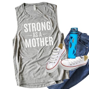 Strong as a Mother Muscle Tank/ Strong Mother Tank/ Strong Mom Tank/ Women&#39;s Graphic Tank/ Gifts for Moms/ Athletic Mom