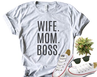 Wife Mom Boss Shirt/ Wife Boss Shirt/ Women's Graphic Tee/ Gifts for Moms