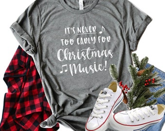 クリスマス ミュージック シャツ、クリスマス ミュージックに早すぎることはない、かわいいクリスマス シャツ、ホリデー ミュージック シャツ、クリスマス キャロル シャツ