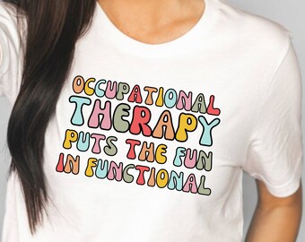 Camicia di terapia occupazionale, camicia terapista occupazionale, camicia OT, regalo terapista, maglietta terapeutica, regalo OT, divertimento in funzionale, regalo terapeutico
