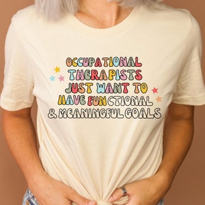 Occupational Therapy Shirt, Occupational Therapist Shirt, OT Shirt, Therapist Gift, Therapy Tshirt, OT Gift, Just Want to Have Fun, COTA