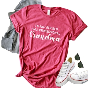 I&#39;m Not Retired I&#39;m a Professional Grandma Shirt/ Grandma Shirt/ Retirement Shirt/ Retirement Gift/ Nana Shirt