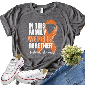 Leukemia Shirt, In This Family We Fight Together Shirt, Orange Ribbon, Team Cancer Shirt, Cancer Ribbon, Fight Cancer, Cancer Gifts