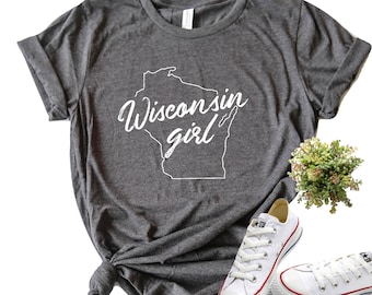 Wisconsin Girl Shirt/ Wisconsin Shirt/ Wisconsin Tee/ Wisconsin Women's Shirt/ State Shirt