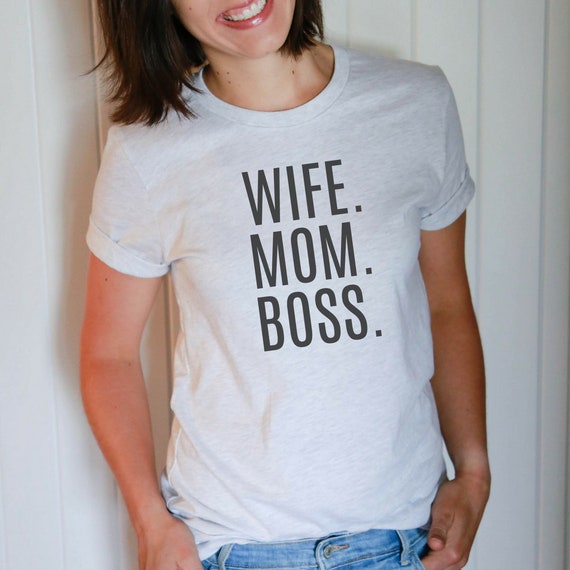 Wife Mom Boss Shirt/ Wife Boss Shirt/ Women's Graphic Tee/ Gifts for Moms