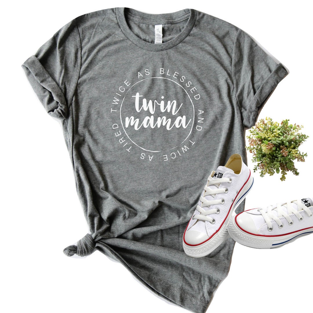 Blessed Twin Mama Shirt/ Twin Mom Life/ Twin Mom Shirt/ Mom of Twins Shirt/ Gift for Twin Mom/ Tired Twin Mom