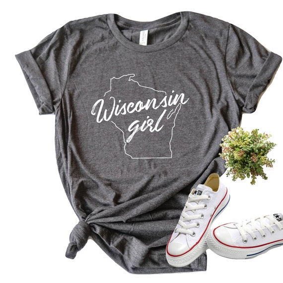 Wisconsin Girl Shirt/ Wisconsin Shirt/ Wisconsin Tee/ Wisconsin Women's Shirt/ State Shirt