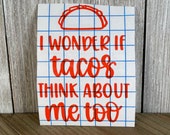Tacos Think About Me vinyl sticker - great for laptops campers cups flasks windows snowboards