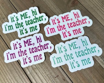 I'm The Teacher It's Me - Swiftie Waterproof Sticker