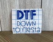 DTF Down To Fiesta vinyl sticker - great for laptops campers cups flasks windows snowboards